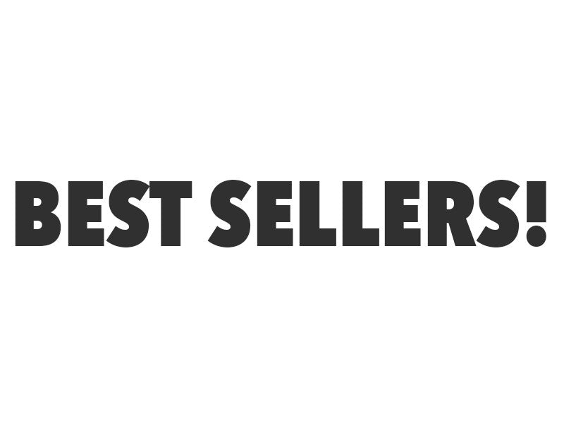 BEST SELLERS!
